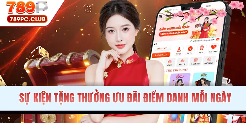 Sự kiện tặng thưởng ưu đãi điểm danh mỗi ngày